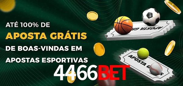 4466bet Ate 100% de Aposta Gratis