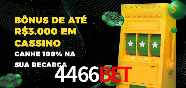 4466bet melhor bônus de depósito